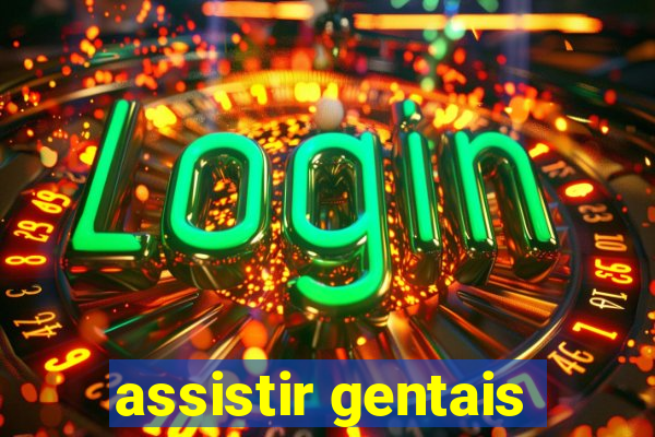 assistir gentais